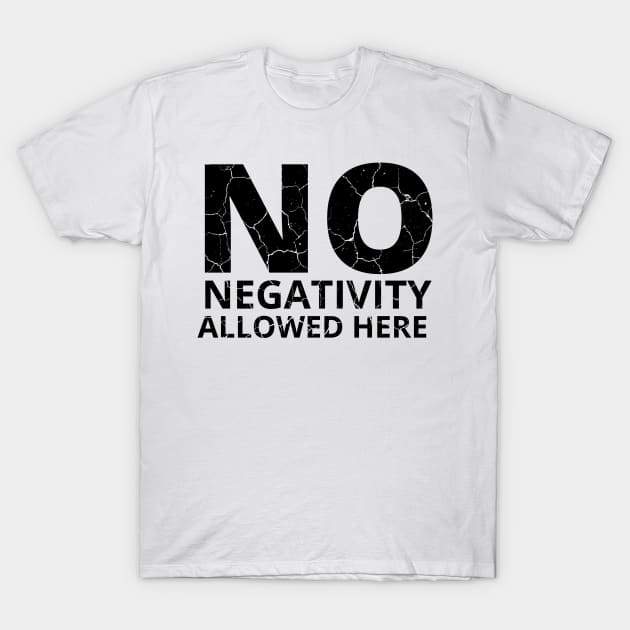 No Negativity Allowed Here distressed 2 T-Shirt by KingsLightStore